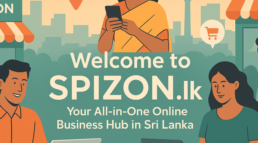 Welcome to SPIZON.lk – Your All-in-One Online Business Hub in Sri Lanka